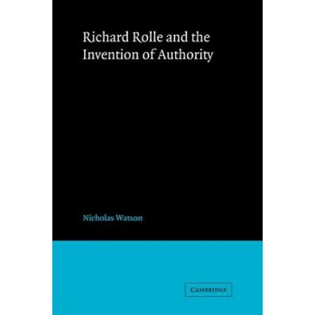 Richard Rolle and the Invention of Authority – Nicholas Watson (EN)