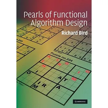 Populárně naučná literatura pro dospělé Pearls of Functional Algorithm Design – Richard Bird (EN)