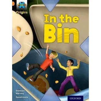 Anglický jazyk Project X Origins: Orange Book Band, Oxford Level 6: What a Waste: In the Bin - Harvey, Damian