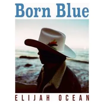 Zahraniční hudba LP Elijah Ocean: Born Blue 2022