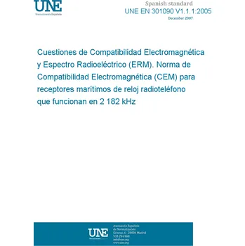 Cizojazyčná kniha UNE EN 301090 V1.1.1:2005 Electromagnetic compatibility and Radio spectrum Matters (ERM); ElectroMagnetic Compatibility (EMC) standard for maritime radiotelephone watch receivers operating on 2 182 kHz Španělsky Tisk
