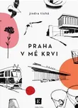 Praha v mé krvi - Jindra Tichá (2023,…