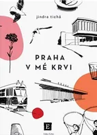 Praha v mé krvi - Jindra Tichá (2023, pevná)