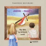 Ježíši - proč?! - Tadeus Ruciński…