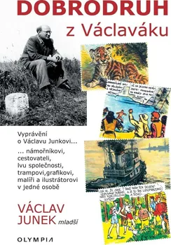 Dobrodruh z Václaváku - Václav Junek (2022, brožovaná)
