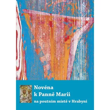 Duchovní literatura Novéna k Panně Marii (na poutním místě v Hrabyni)