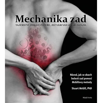 Kniha Mechanika zad: Tajemství zdravé páteře, jež vám váš lékař zatajil - Stuart McGill (2021) [E-kniha]