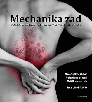 Kniha Mechanika zad: Tajemství zdravé páteře, jež vám váš lékař zatajil - Stuart McGill (2021) [E-kniha]