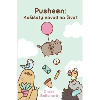Pusheen: Košišatý návod na život -…