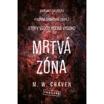 Mrtvá zóna (4. díl) - M. W. Craven