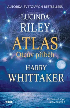 Atlas: Otcův příběh - Lucinda Riley, Harry Whittaker (2023, pevná)
