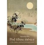 Pod tíhou měsíce - Shiki Masaoka