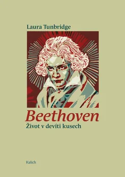 Literární biografie Beethoven: Život v devíti kusech - Laura Tunbridge (2022, brožovaná)