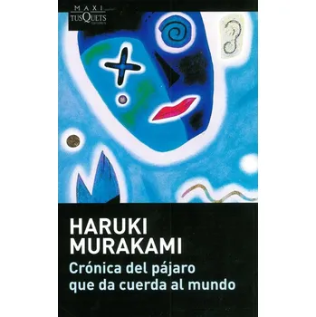 Crónica del Pájaro que da Cuerda al Mundo