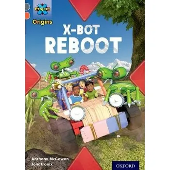 Project X Origins: Grey Book Band, Oxford Level 13: Shocking Science: X-bot Reboot - McGowan, Anthony
