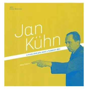 Literární biografie Akademie múzických umění Jan Kühn a trvalý otisk jeho sborů v hudebním dění