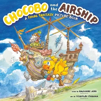 Kniha Chocobo And The Airship: A Final Fantasy Picture Book - Kazuhiko Aoki