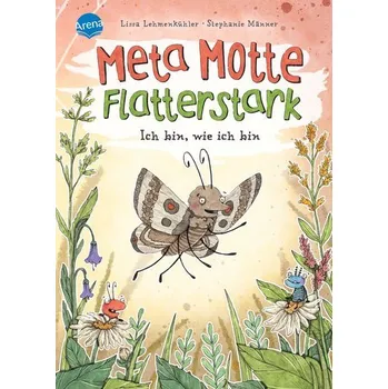 Pohádka Meta Motte. Flatterstark. Ich bin, wie ich bin - Lehmenkühler, Lissa