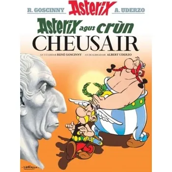 Asterix agus Crun Cheusair - René Goscinny
