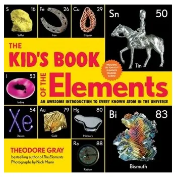 The Kid's Book of the Elements - Gray Theodore