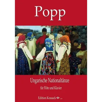 Ungarische Nationaltänze Op. 311 - Maďarské národní tance op. 311 - pro příčnou flétnu a klavír od skladatele Wilhelm Popp.
