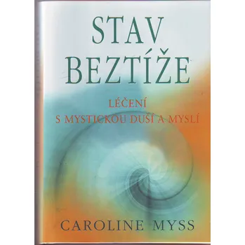 Duchovní literatura Stav beztíže - Caroline Myss (2010, pevná)