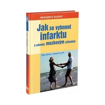 Encyklopedie Readers Digest Kniha - Jak se vyhnout infarktu a cévním mozkovým příhodám Nové zboží