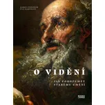 O vidění: Jak porozumět starému umění -…