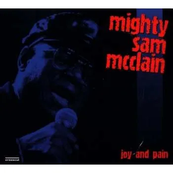 Zahraniční hudba CD Mighty Sam McClain: Joy And Pain 2005