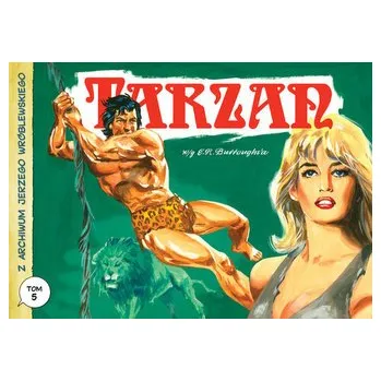 Z archiwum Jerzego Wróblewskiego tom 5. Tarzan - Wróblewski Jerzy