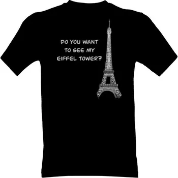 Pánská móda Tričko s potiskem Do you want to see my eiffel tower. pánské
