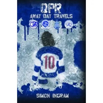 Populárně naučná literatura pro dospělé QPR Away Day Travels - Ingram, Simon [EN] (2017, Brožovaná, Austin Macauley Publishers)