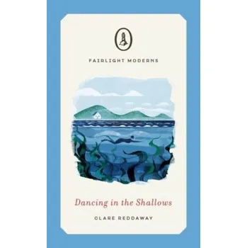 Dancing in the Shallows - Reddaway, Clare
