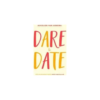 Kniha Dare to Date - van Abbema, Aukelien