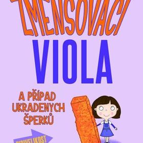 Obrázek k inzerátu: Zmenšovací Viola a případ ukradených šperků (1) (Lou Kuenzler)