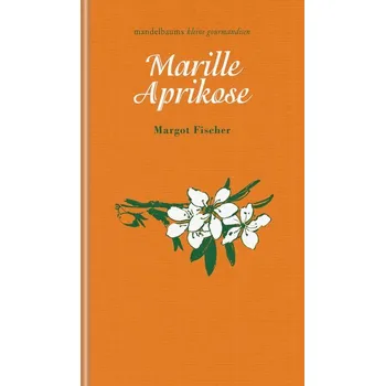 Marille / Aprikose - Fischer, Margot
