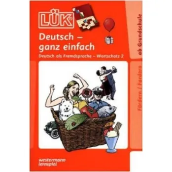 Německý jazyk LÜK. Tl.2: 1./2./3./4./5./6. Klasse - Deutsch als Fremdsprache: Deutsch - ganz einfach – Heinz Vogel (DE)