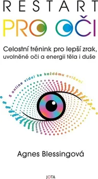 Restart pro oči: Celostní trénink pro lepší zrak, uvolněné oči a energii těla i duše - Agnes Blessingová (2024, brožovaná)