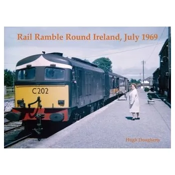 Rail Ramble Round Ireland, July 1969 - Dougherty, Hugh