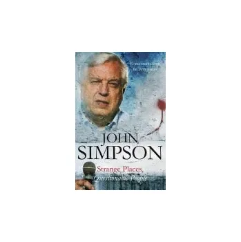Populárně naučná literatura pro dospělé Strange Places, Questionable People - Simpson, John