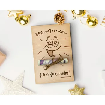 Dřevia Dřevěná karta na peníze - Když nevíš co chceš, tak si to kup sám!