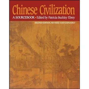 Cestování Chinese Civilization: A Sourcebook 2nd Edition - Ebrey, Patricia B.