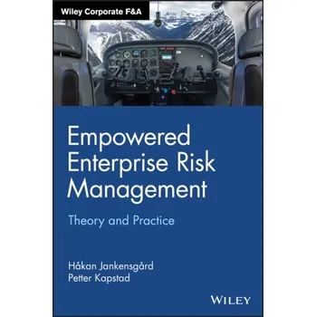 Empowered Enterprise Risk Management - Jankensgard, Hakan; Kapstad, Petter