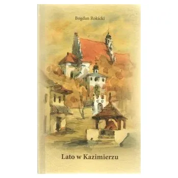 Literární biografie Lato w Kazimierzu - Rokicki Bogdan