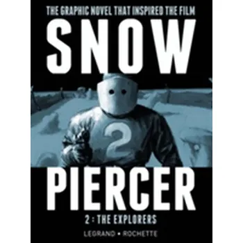 Snowpiercer: Vol 2 - The Explorers - Legrand, Benjamin