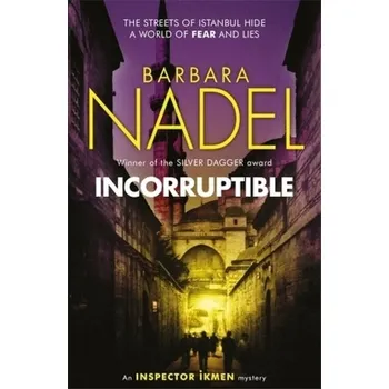 Incorruptible (Inspector Ikmen Mystery 20) - Nadel, Barbara