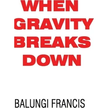 Technika When Gravity Breaks Down - Francis, Balungi