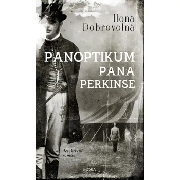 Panoptikum pana Perkinse - Ilona Dobrovolná [E-kniha], kniha