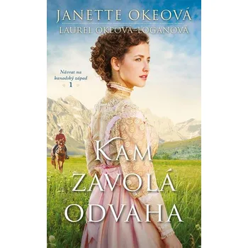 Kniha Kam zavolá odvaha - Janette Okeová, Laurel Okeová-Loganová (E-Kniha)
