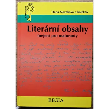 Literární obsahy (nejen) pro maturanty - Dana Nováková